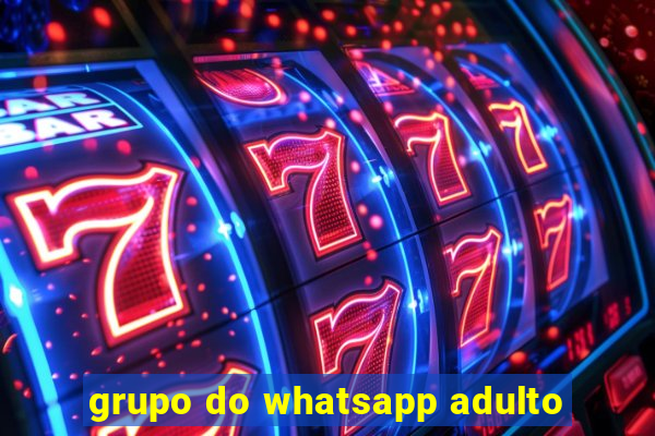 grupo do whatsapp adulto